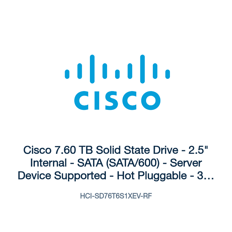 HCI-SD76T6S1XEV-RF: Cisco 7.60 TB Solid State Drive