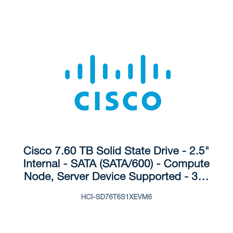 HCI-SD76T6S1XEVM6: Cisco 7.60 TB Solid State Drive