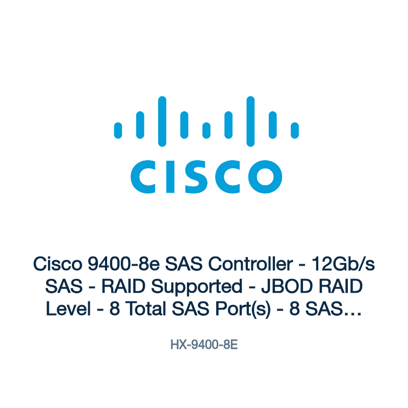 HX-9400-8E: Cisco 9400-8e SAS Controller