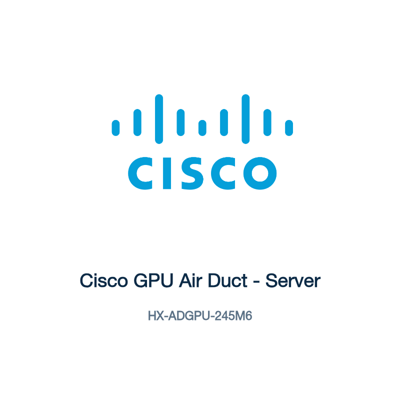 HX-ADGPU-245M6: Cisco GPU Air Duct