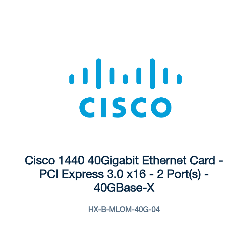 HX-B-MLOM-40G-04: Cisco 1440 40Gigabit Ethernet Card