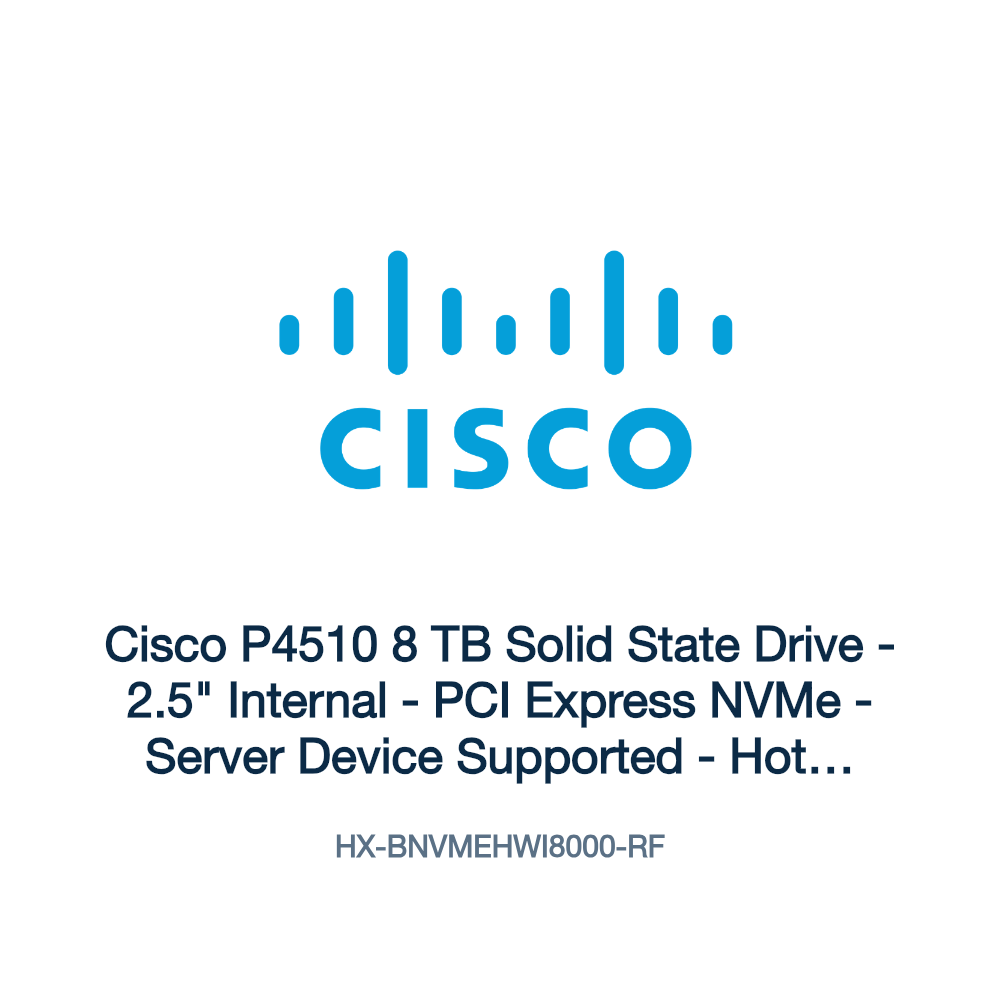 HX-BNVMEHWI8000-RF: Cisco P4510 8 TB Solid State Drive
