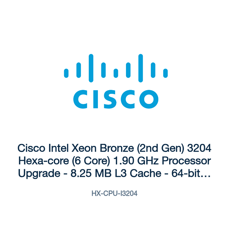 HX-CPU-I3204: Cisco Intel Xeon Bronze (2nd Gen) 3204 Hexa-core (6 Core) 1.90 GHz