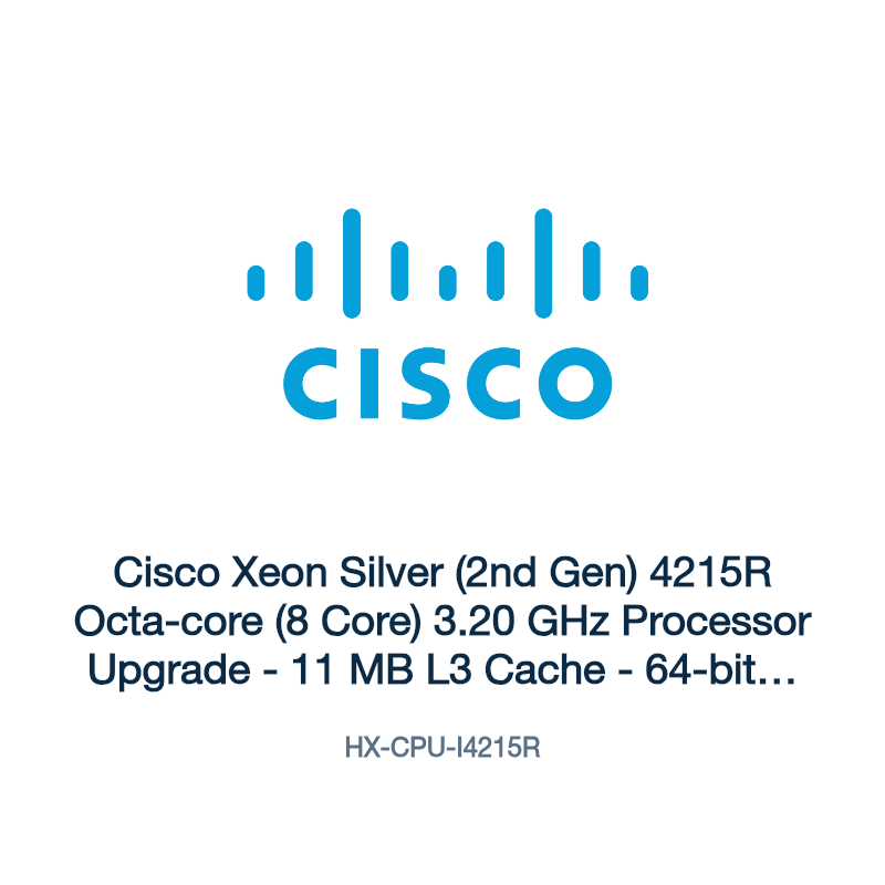 HX-CPU-I4215R: Cisco Xeon Silver (2nd Gen) 4215R Octa-core (8 Core) 3.20 GHz