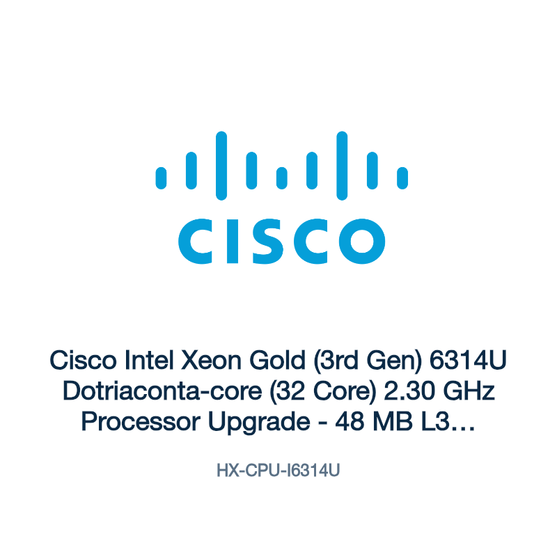 HX-CPU-I6314U: Cisco Intel Xeon Gold (3rd Gen) 6314U Dotriaconta-core (32 Core) 2.30