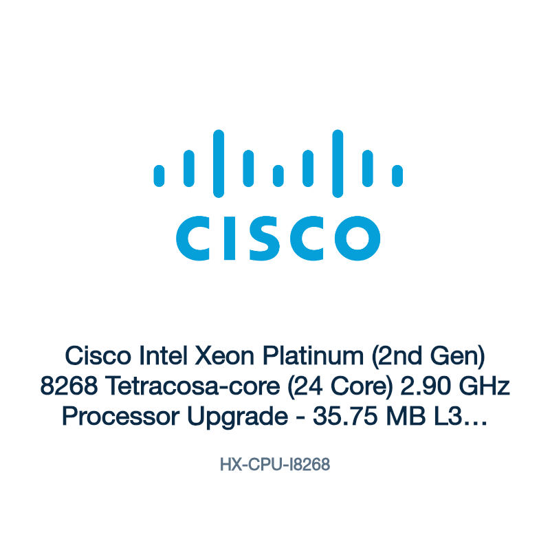 HX-CPU-I8268: Cisco Intel Xeon Platinum (2nd Gen) 8268 Tetracosa-core (24 Core)