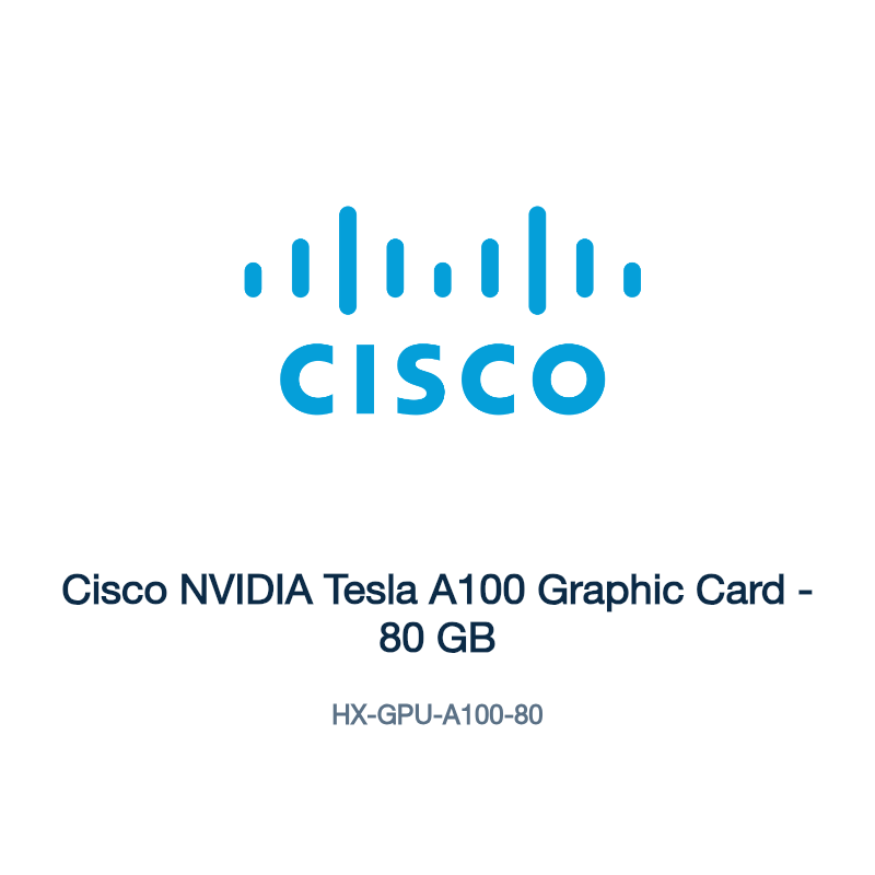HX-GPU-A100-80: Cisco NVIDIA Tesla A100 Graphic Card