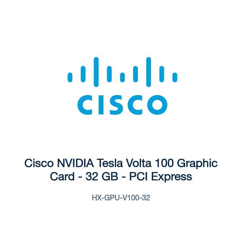 HX-GPU-V100-32: Cisco NVIDIA Tesla Volta 100 Graphic Card
