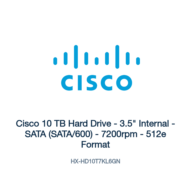 HX-HD10T7KL6GN: Cisco 10 TB Hard Drive