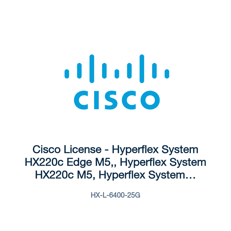 HX-L-6400-25G: Cisco License - Hyperflex System HX220c Edge M5,, Hyperflex System