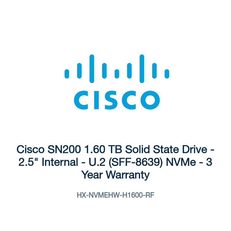 HX-NVMEHW-H1600-RF: Cisco SN200 1.60 TB Solid State Drive