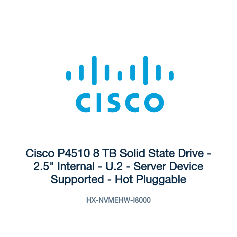 HX-NVMEHW-I8000: Cisco P4510 8 TB Solid State Drive