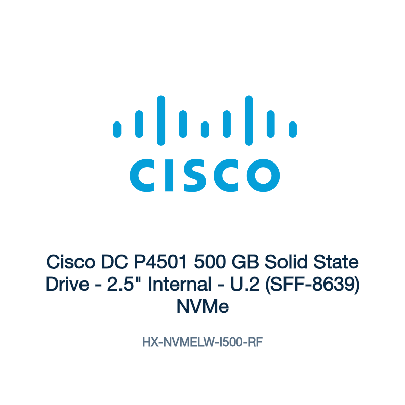 HX-NVMELW-I500-RF: Cisco DC P4501 500 GB Solid State Drive