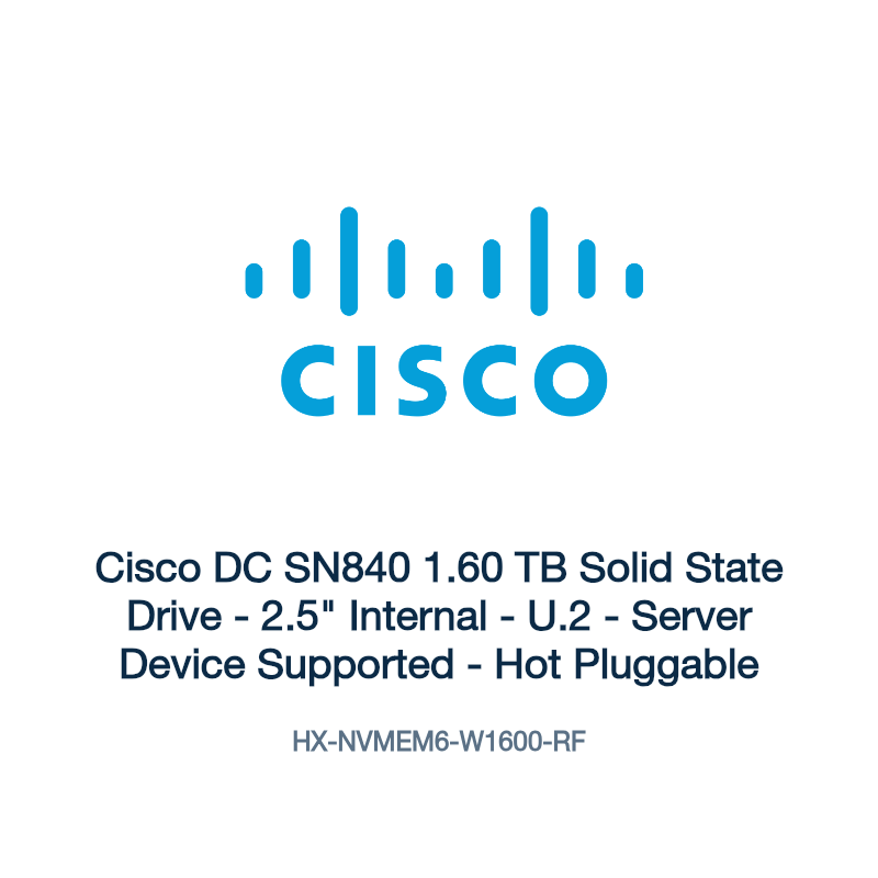 HX-NVMEM6-W1600-RF: Cisco DC SN840 1.60 TB Solid State Drive