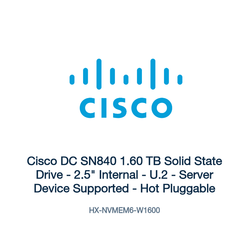 HX-NVMEM6-W1600: Cisco DC SN840 1.60 TB Solid State Drive