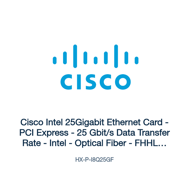 HX-P-I8Q25GF: Cisco Intel 25Gigabit Ethernet Card