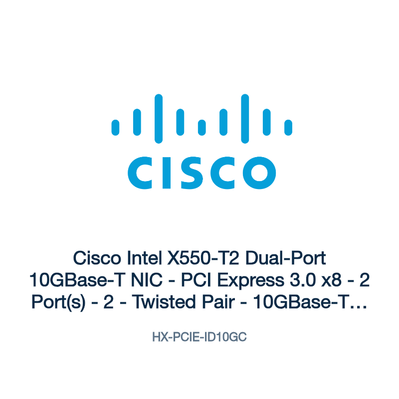 HX-PCIE-ID10GC: Cisco Intel X550-T2 Dual-Port 10GBase-T NIC