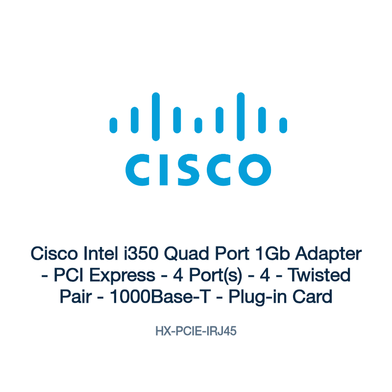 HX-PCIE-IRJ45: Cisco Intel i350 Quad Port 1Gb Adapter