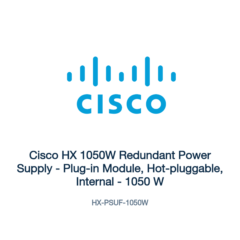 HX-PSUF-1050W: Cisco HX 1050W Redundant Power Supply
