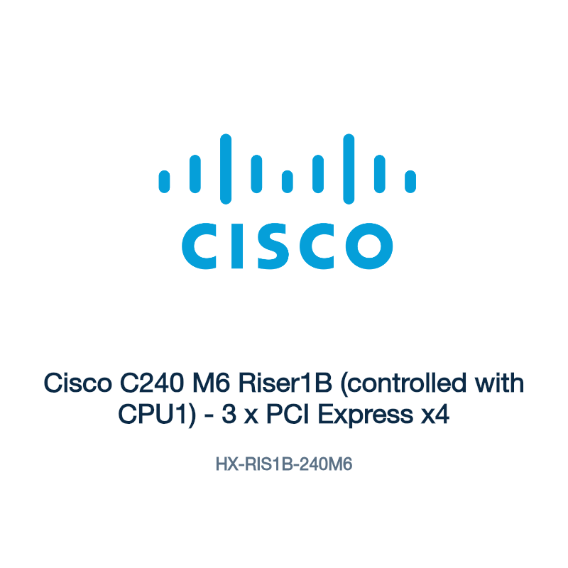 HX-RIS1B-240M6: Cisco C240 M6 Riser1B (controlled with CPU1)