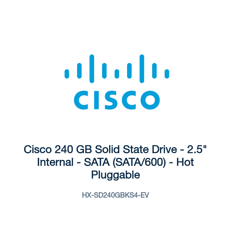 HX-SD240GBKS4-EV: Cisco 240 GB Solid State Drive