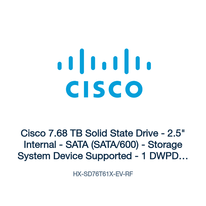 HX-SD76T61X-EV-RF: Cisco 7.68 TB Solid State Drive
