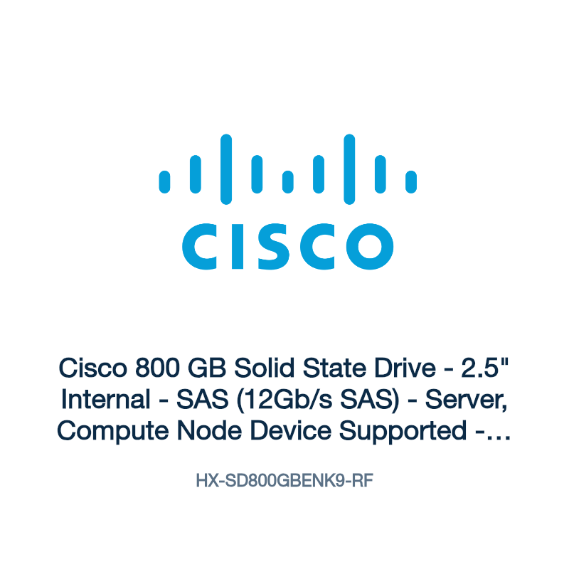 HX-SD800GBENK9-RF: Cisco 800 GB Solid State Drive