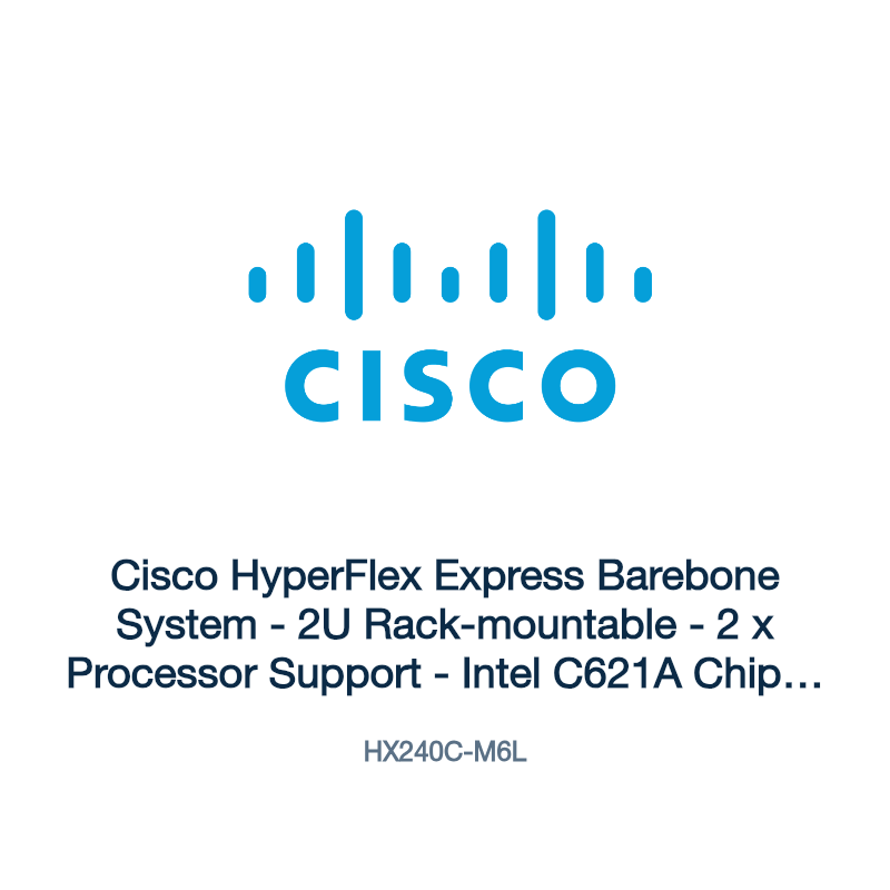 HX240C-M6L: Cisco HyperFlex Express Barebone System