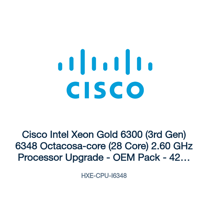 HXE-CPU-I6348: Cisco Intel Xeon Gold 6300 (3rd Gen) 6348 Octacosa-core (28 Core)