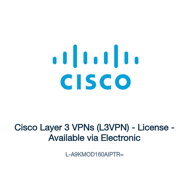 L-A9KMOD160AIPTR=: Cisco Layer 3 VPNs (L3VPN)