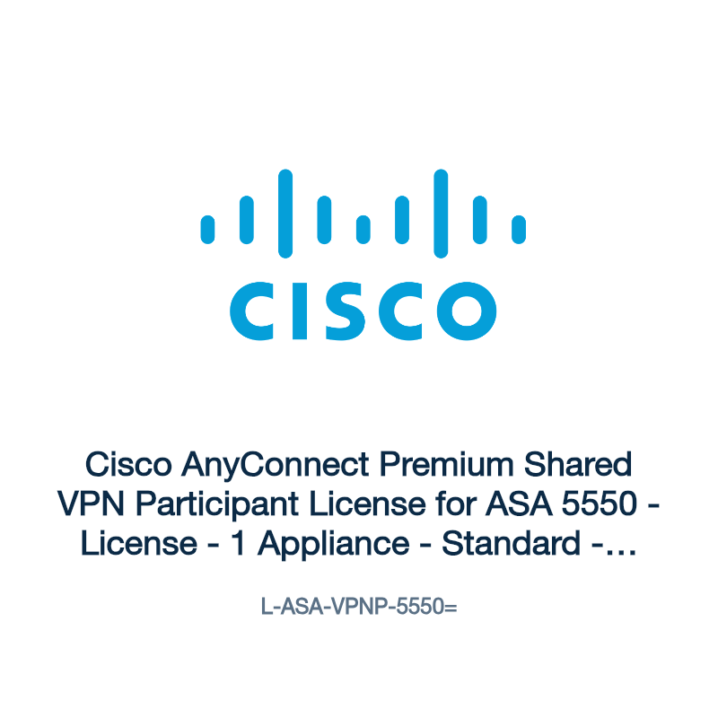 L-ASA-VPNP-5550=: Cisco AnyConnect Premium Shared VPN Participant License for ASA 5550