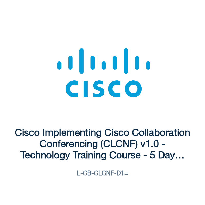 L-CB-CLCNF-D1=: Cisco Implementing Cisco Collaboration Conferencing (CLCNF) v1.0