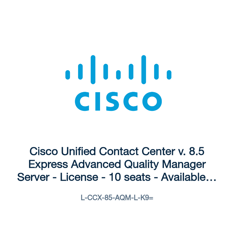 L-CCX-85-AQM-L-K9=: Cisco Unified Contact Center v. 8.5 Express Advanced Quality Manager