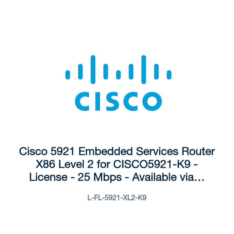 L-FL-5921-XL2-K9: Cisco 5921 Embedded Services Router X86 Level 2 for CISCO5921-K9