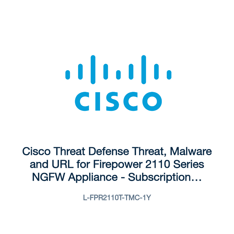 L-FPR2110T-TMC-1Y: Cisco Threat Defense Threat, Malware and URL for Firepower 2110
