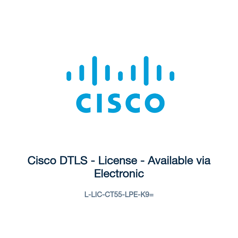 L-LIC-CT55-LPE-K9=: Cisco DTLS - License - Available via Electronic