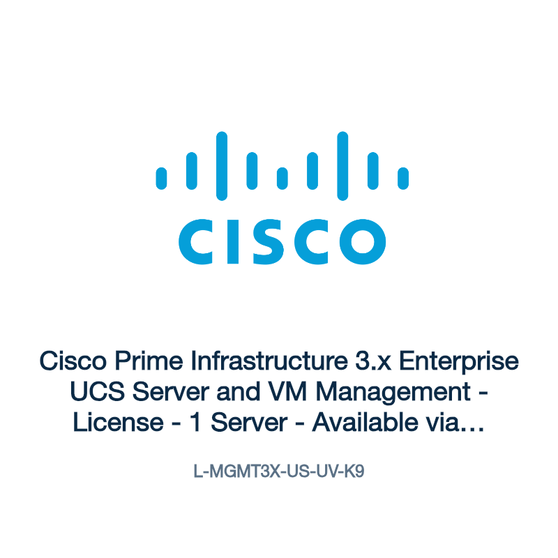L-MGMT3X-US-UV-K9: Cisco Prime Infrastructure 3.x Enterprise UCS Server and VM Management