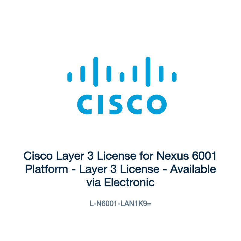 L-N6001-LAN1K9=: Cisco Layer 3 License for Nexus 6001 Platform