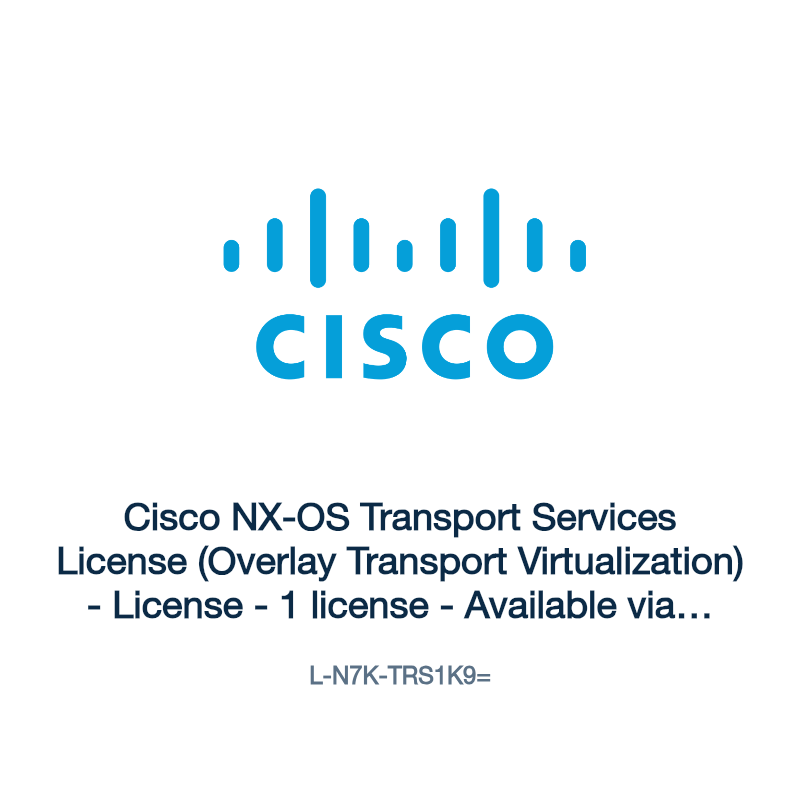 L-N7K-TRS1K9=: Cisco NX-OS Transport Services License (Overlay Transport