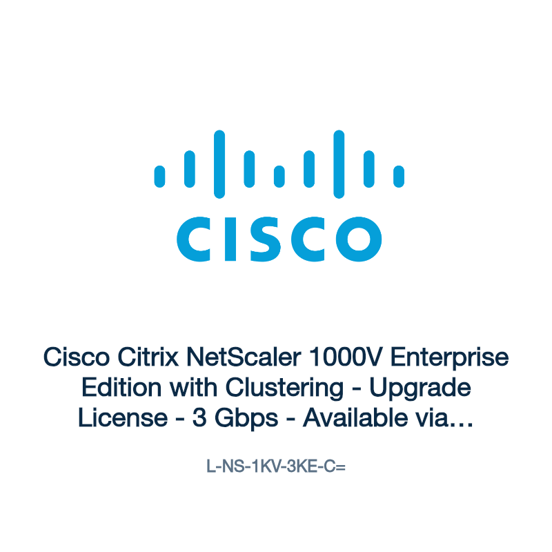 L-NS-1KV-3KE-C=: Cisco Citrix NetScaler 1000V Enterprise Edition with Clustering