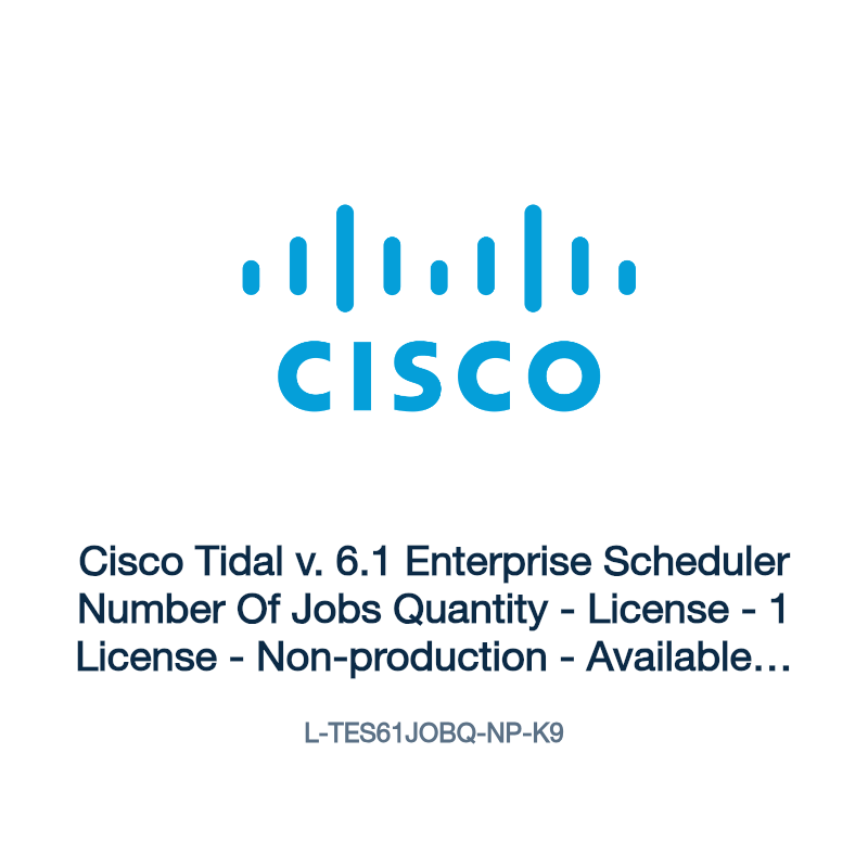 L-TES61JOBQ-NP-K9: Cisco Tidal v. 6.1 Enterprise Scheduler Number Of Jobs Quantity