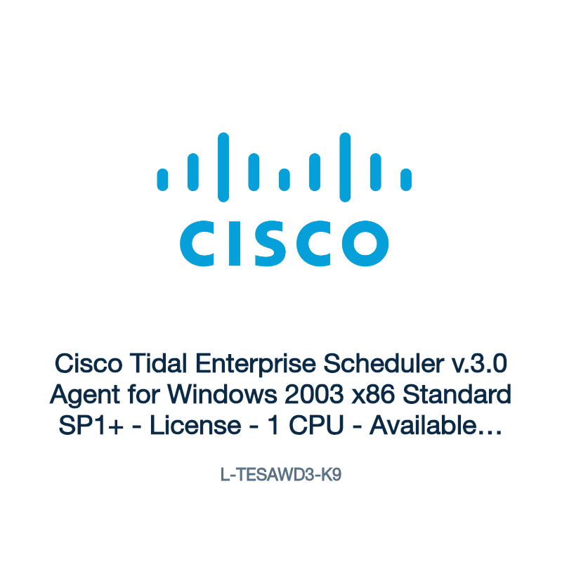 L-TESAWD3-K9: Cisco Tidal Enterprise Scheduler v.3.0 Agent for Windows 2003 x86