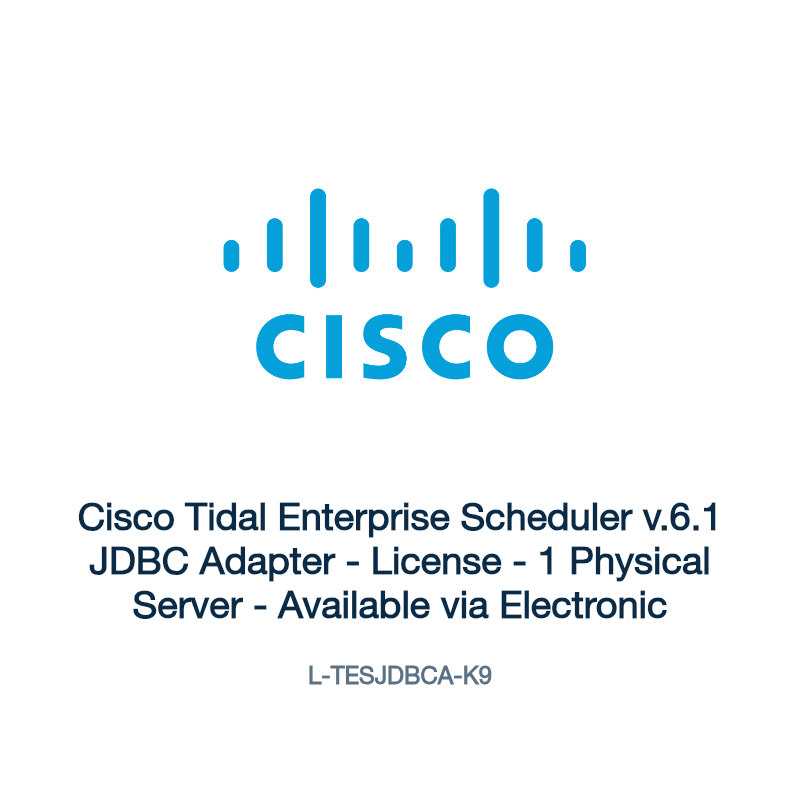 L-TESJDBCA-K9: Cisco Tidal Enterprise Scheduler v.6.1 JDBC Adapter