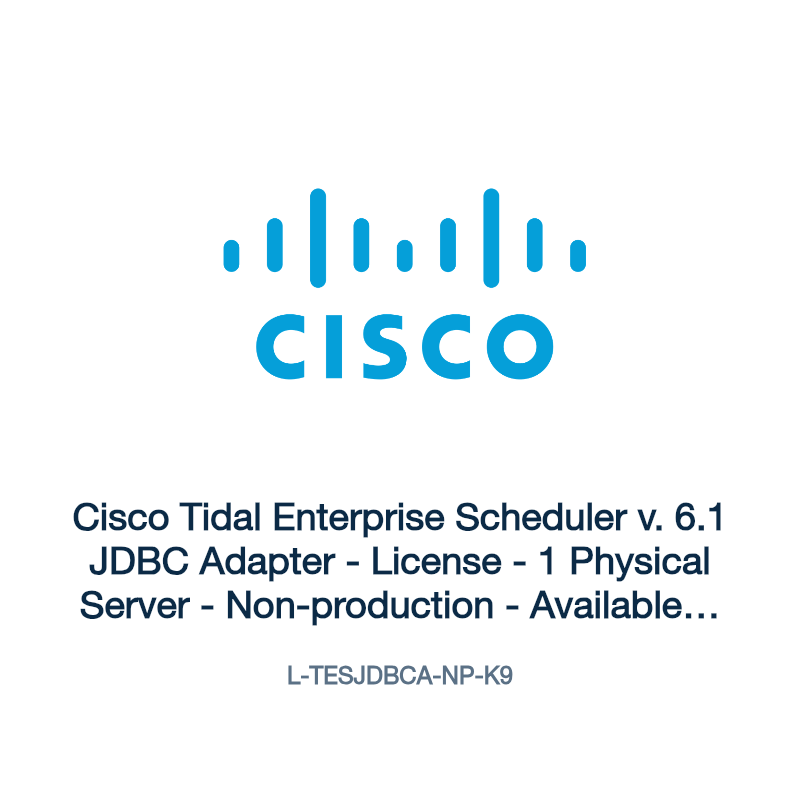 L-TESJDBCA-NP-K9: Cisco Tidal Enterprise Scheduler v. 6.1 JDBC Adapter