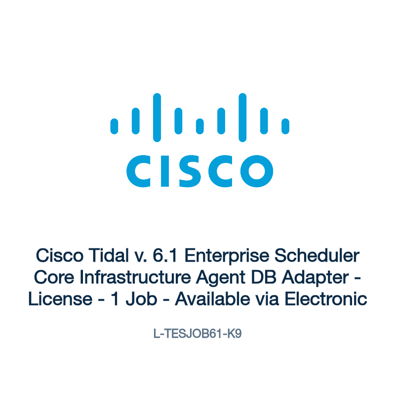 L-TESJOB61-K9: Cisco Tidal v. 6.1 Enterprise Scheduler Core Infrastructure Agent DB