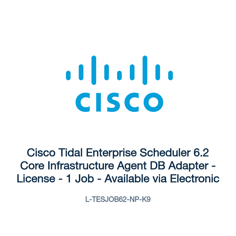 L-TESJOB62-NP-K9: Cisco Tidal Enterprise Scheduler 6.2 Core Infrastructure Agent DB