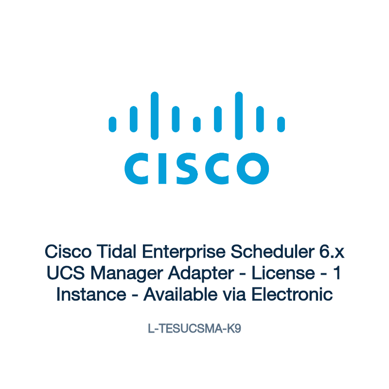 L-TESUCSMA-K9: Cisco Tidal Enterprise Scheduler 6.x UCS Manager Adapter