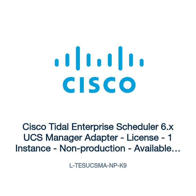 L-TESUCSMA-NP-K9: Cisco Tidal Enterprise Scheduler 6.x UCS Manager Adapter