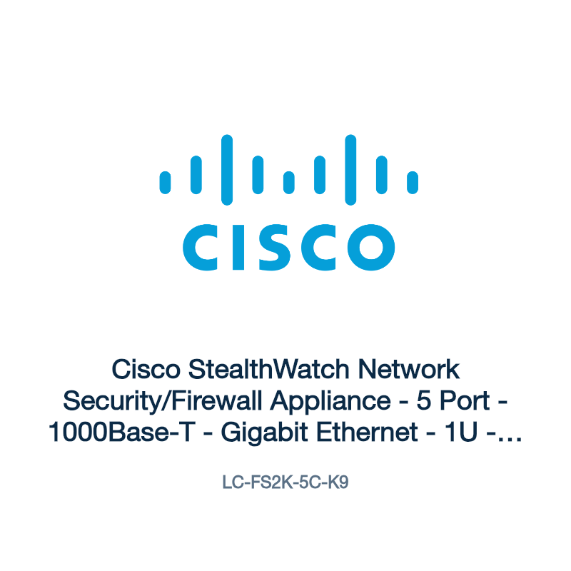 LC-FS2K-5C-K9: Cisco StealthWatch Network Security/Firewall Appliance