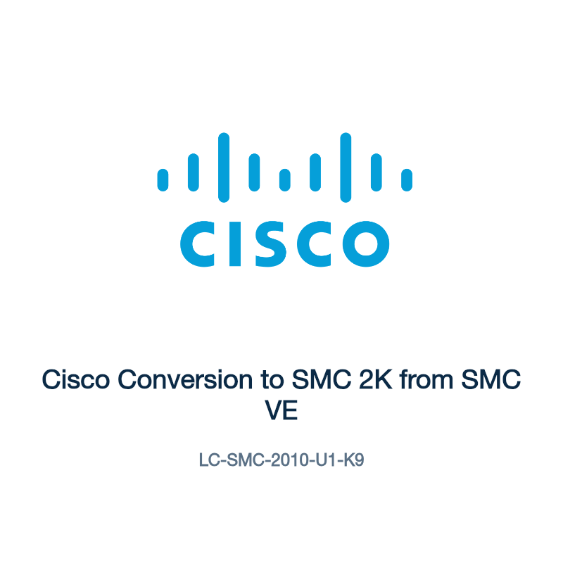 LC-SMC-2010-U1-K9: Cisco Conversion to SMC 2K from SMC VE